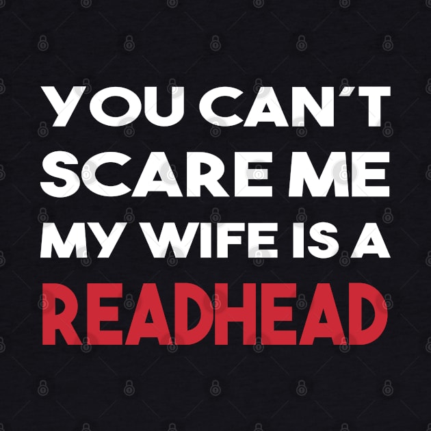 Wife Readhead Ginger Girlfriend Funny Gift by DP Clothing